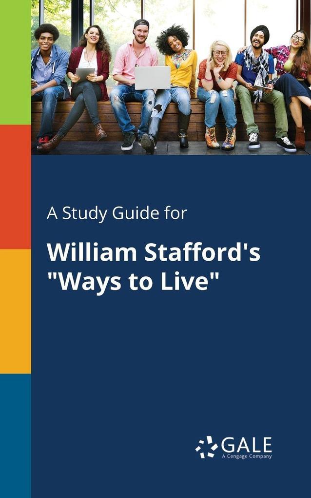 A Study Guide for William Stafford's 'Ways to Live'