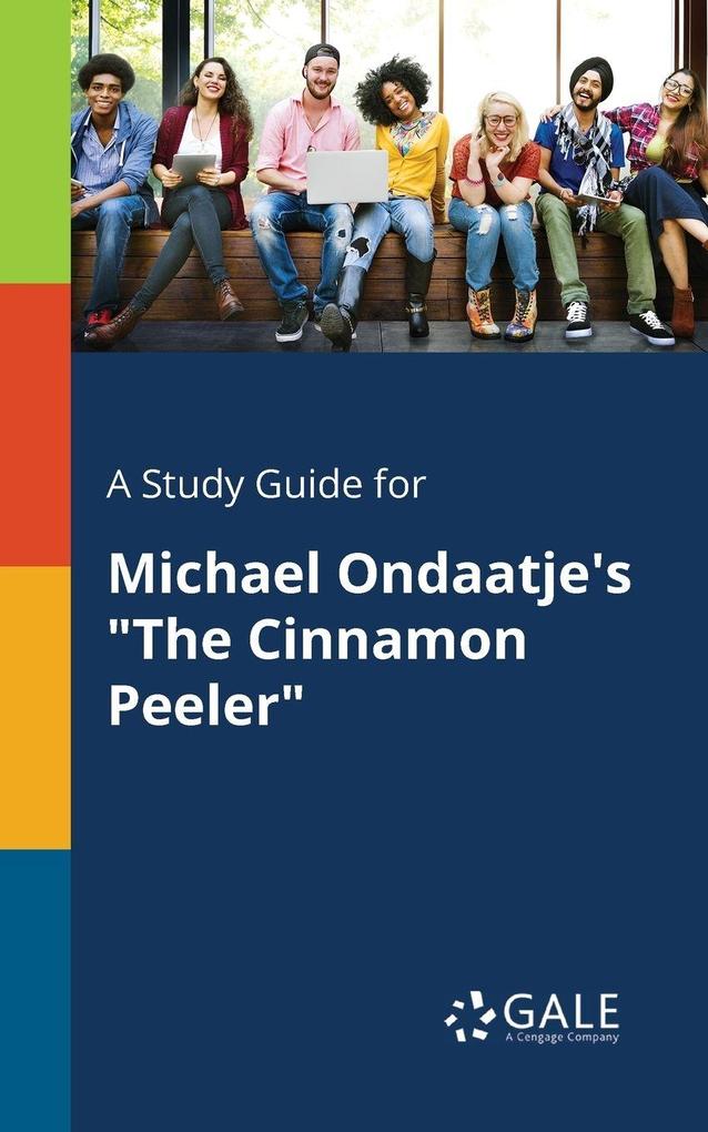 A Study Guide for Michael Ondaatje's 'The Cinnamon Peeler'