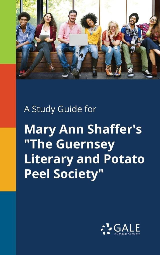 A Study Guide for Mary Ann Shaffer's 'The Guernsey Literary and Potato Peel Society'