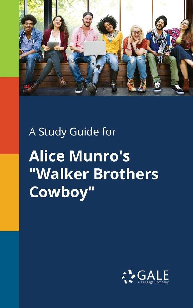 A Study Guide for Alice Munro's 'Walker Brothers Cowboy'