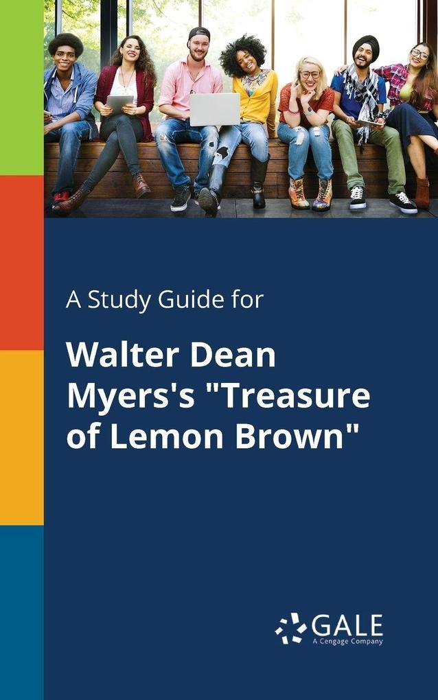 A Study Guide for Walter Dean Myers's 'Treasure of Lemon Brown'