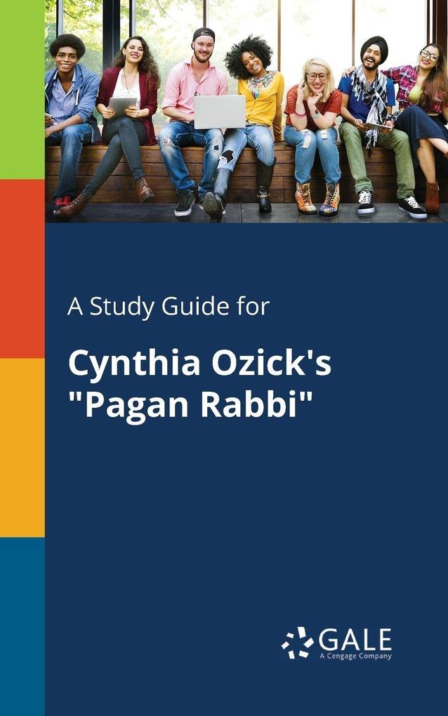 A Study Guide for Cynthia Ozick's 'Pagan Rabbi'