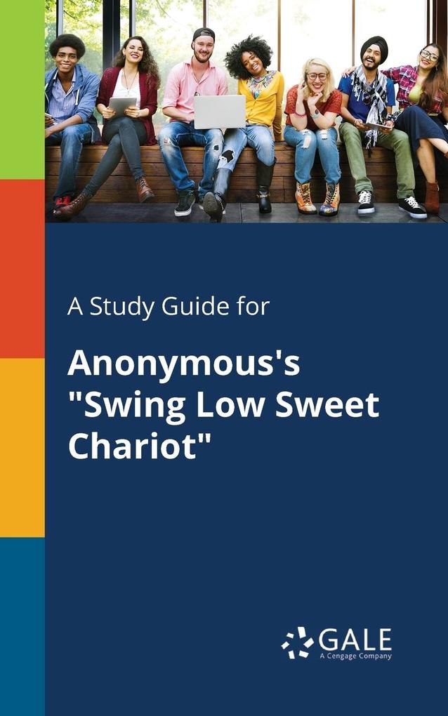 A Study Guide for Anonymous‘s Swing Low Sweet Chariot