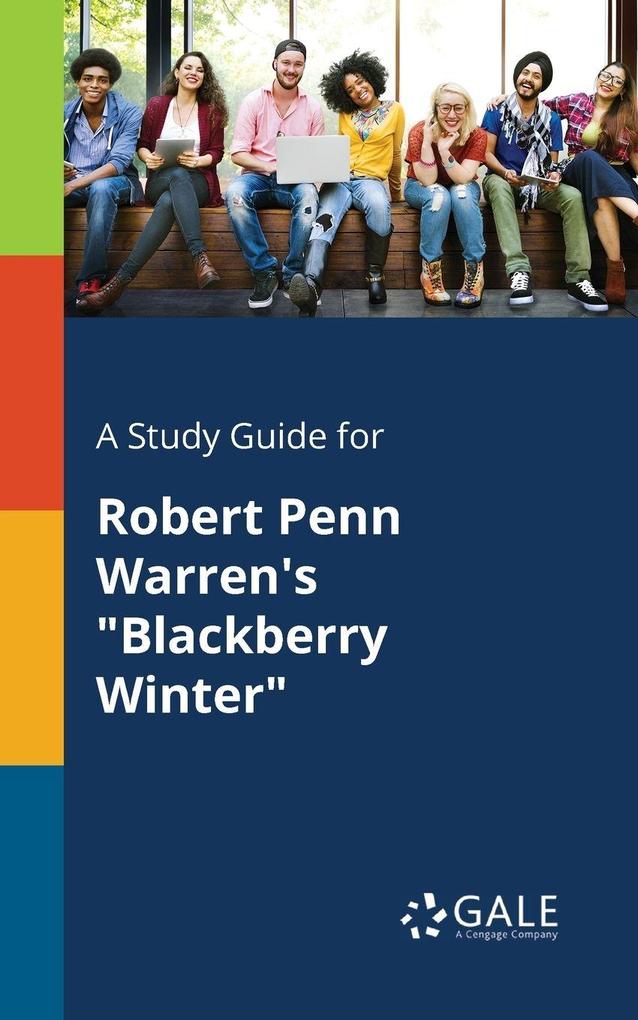 A Study Guide for Robert Penn Warren's 'Blackberry Winter'