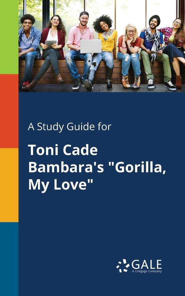 A Study Guide for Toni Cade Bambara's 'Gorilla My Love'