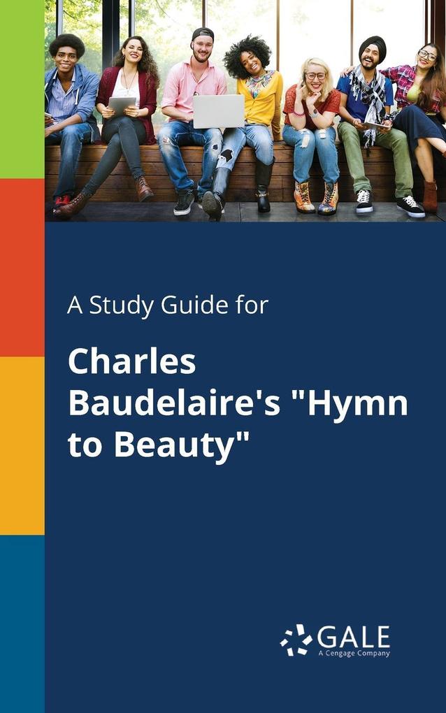A Study Guide for Charles Baudelaire‘s Hymn to Beauty
