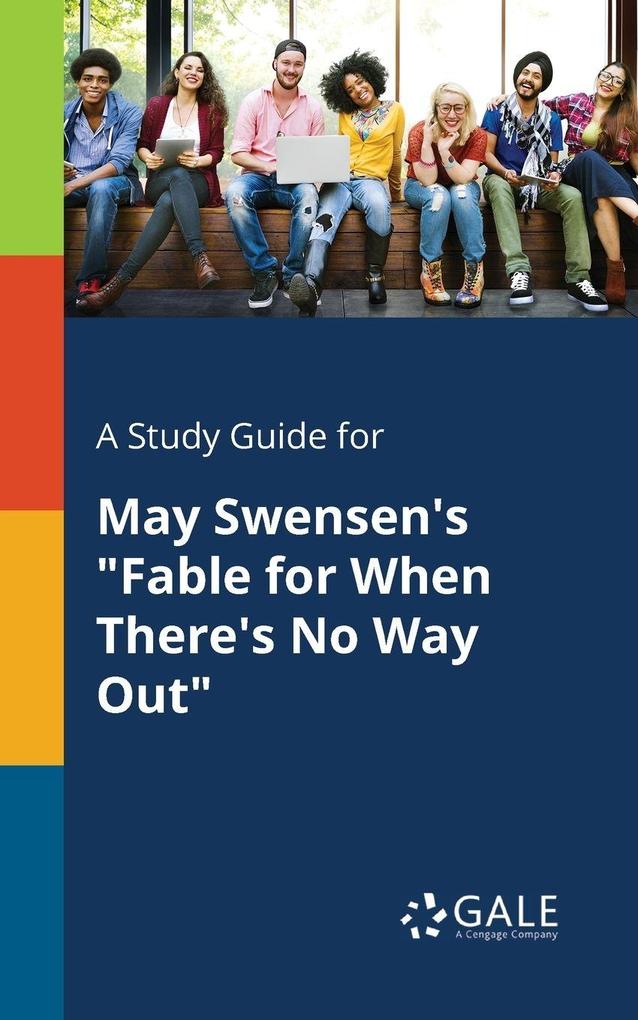 A Study Guide for May Swensen's 'Fable for When There's No Way Out'