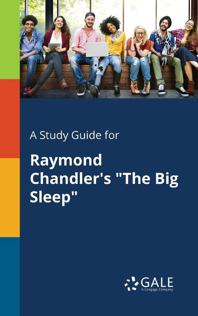 A Study Guide for Raymond Chandler's 'The Big Sleep'