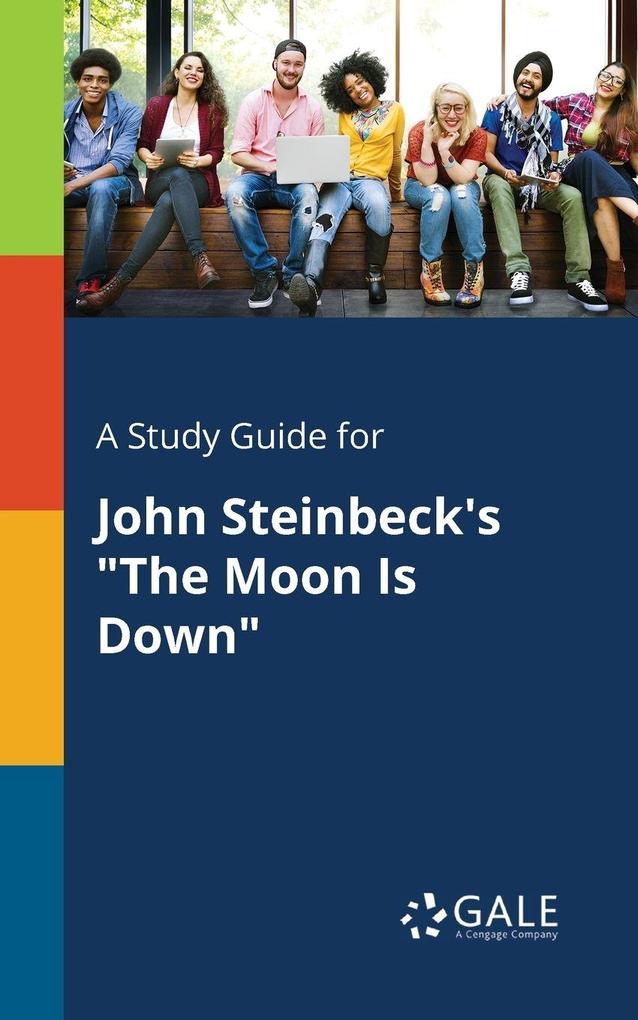 A Study Guide for John Steinbeck's 'The Moon Is Down'