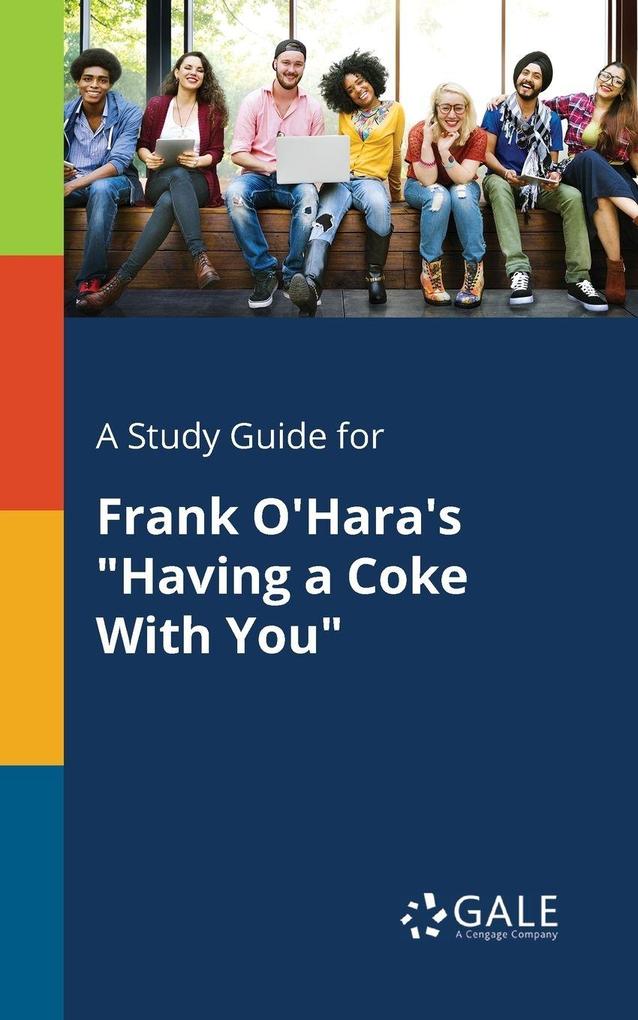 A Study Guide for Frank O'Hara's 'Having a Coke With You'