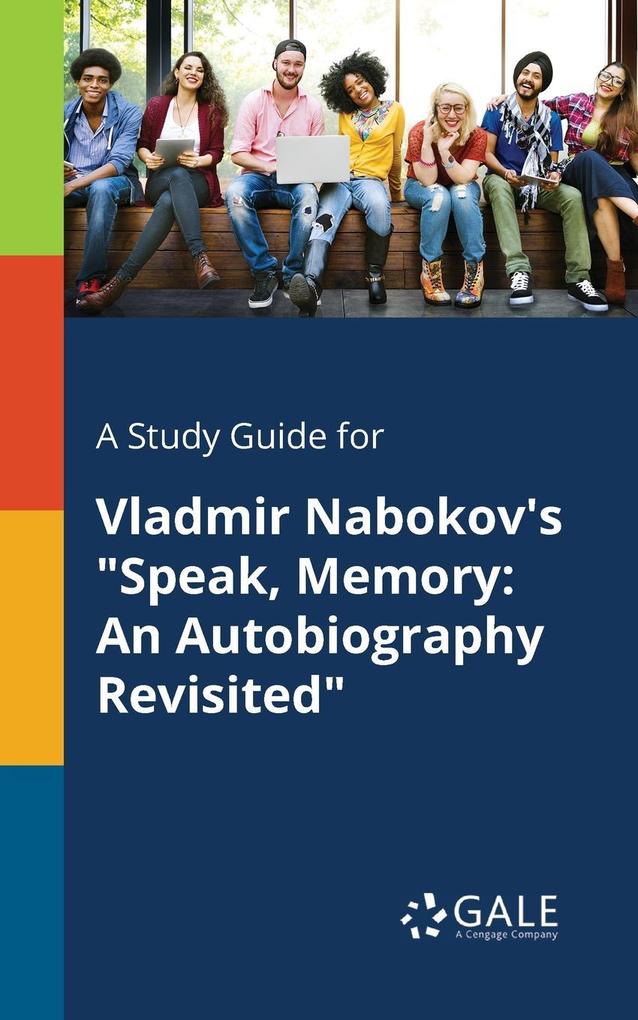 A Study Guide for Vladmir Nabokov‘s Speak Memory