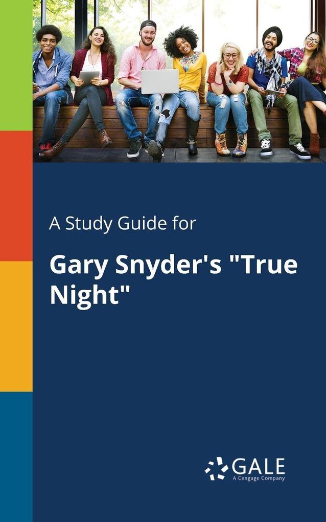 A Study Guide for Gary Snyder's 'True Night'