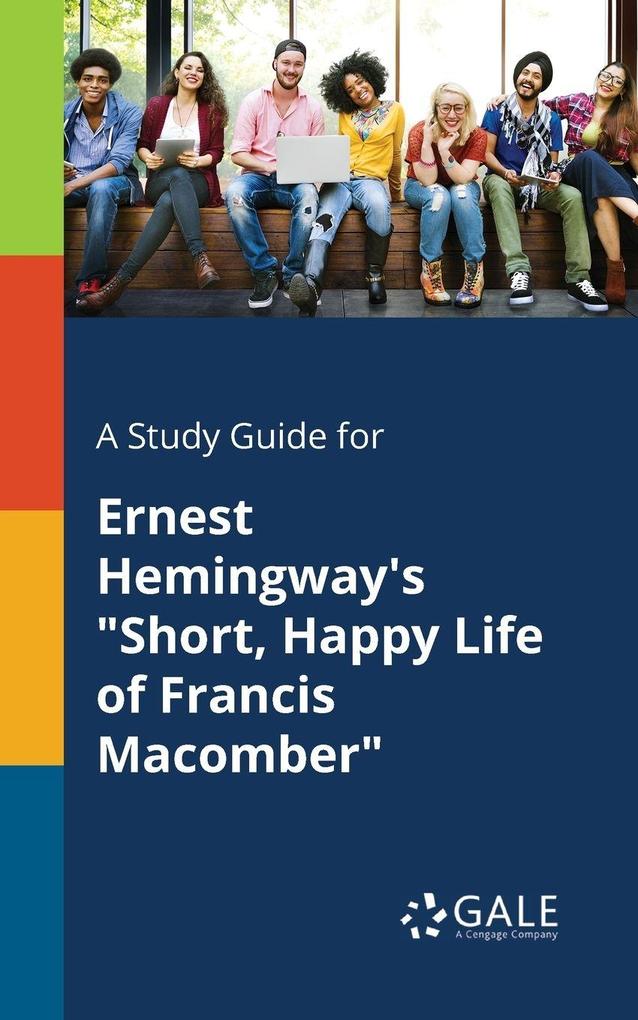 A Study Guide for Ernest Hemingway's 'Short Happy Life of Francis Macomber'