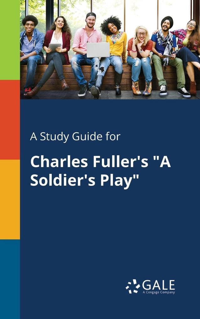 A Study Guide for Charles Fuller‘s A Soldier‘s Play