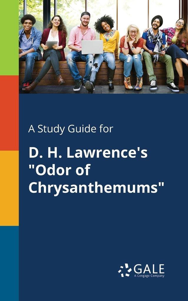 A Study Guide for D. H. Lawrence's 'Odor of Chrysanthemums'