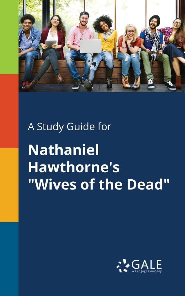 A Study Guide for Nathaniel Hawthorne's 'Wives of the Dead'