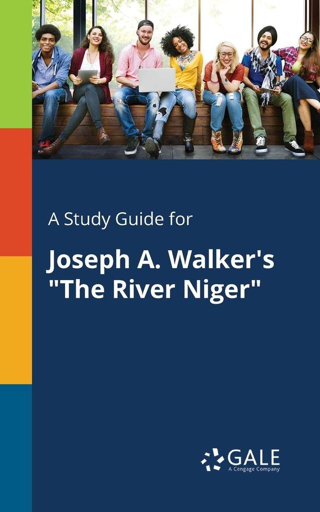 A Study Guide for Joseph A. Walker's 'The River Niger'