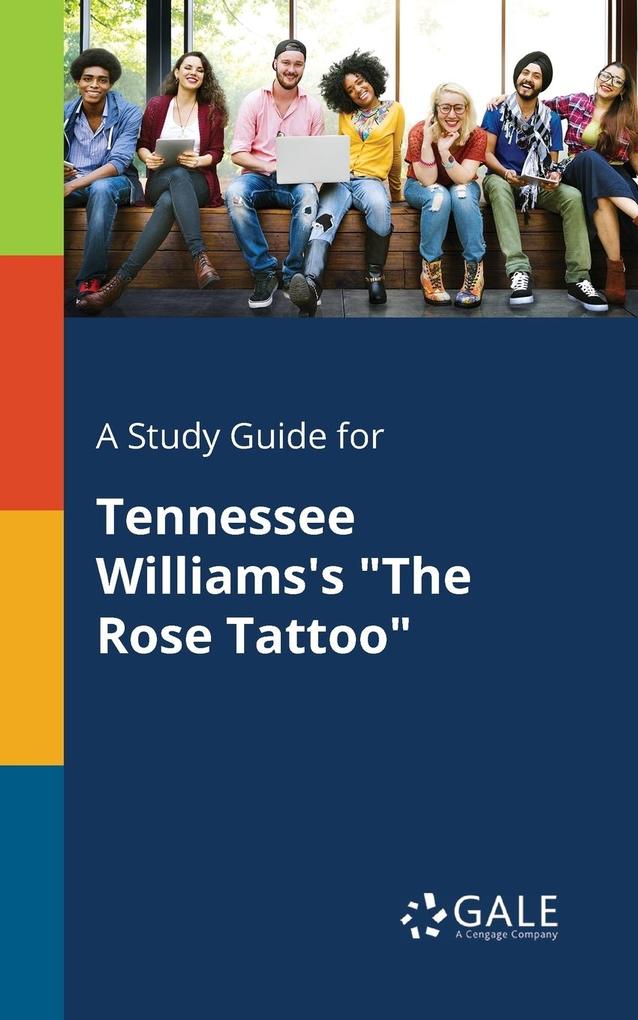 A Study Guide for Tennessee Williams‘s The Rose Tattoo