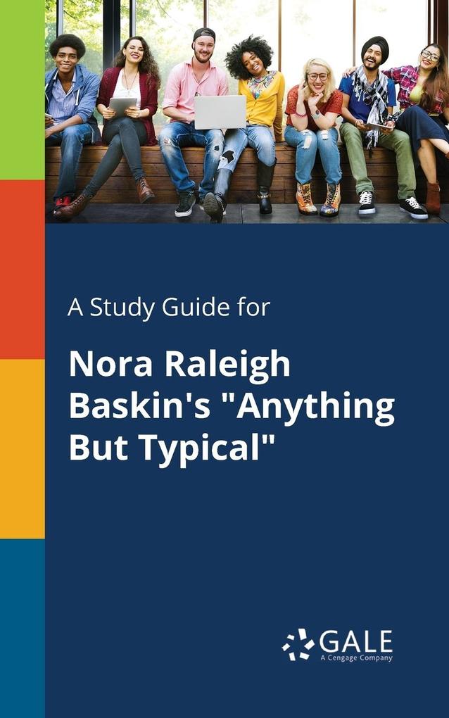 A Study Guide for Nora Raleigh Baskin‘s Anything But Typical