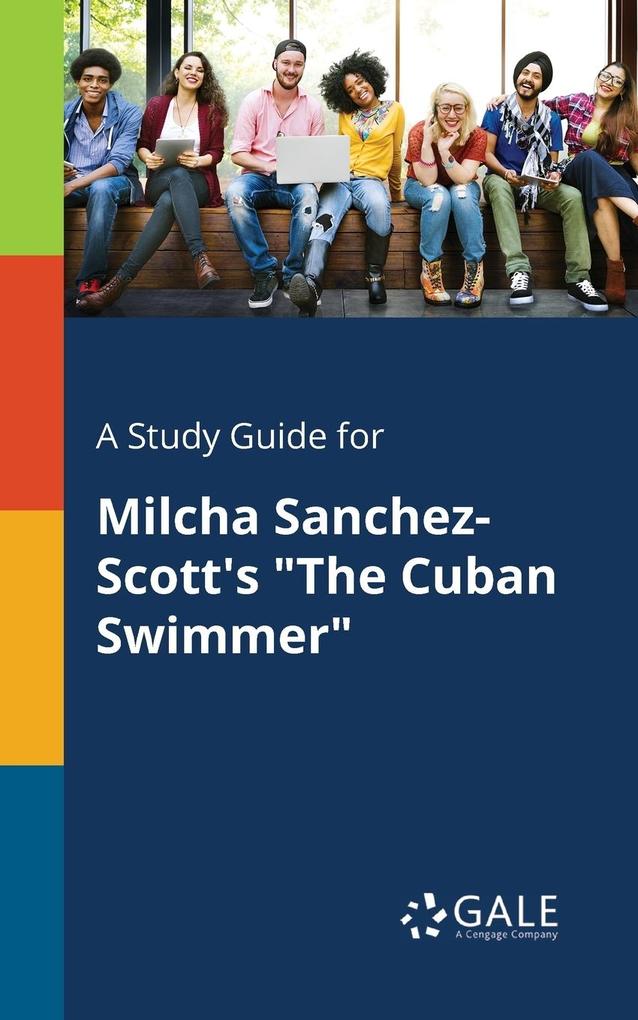 A Study Guide for Milcha Sanchez-Scott‘s The Cuban Swimmer