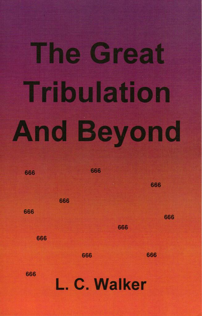 The Great Tribulation and Beyond