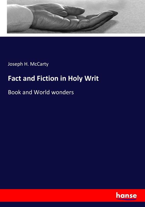 Fact and Fiction in Holy Writ