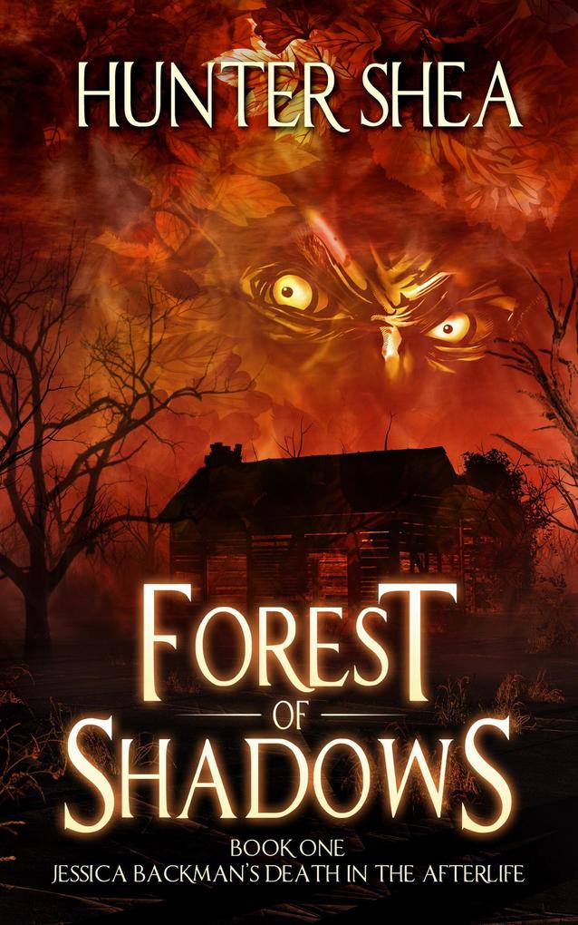 Forest of Shadows (Jessica Backman‘s Death in the Afterlife #1)