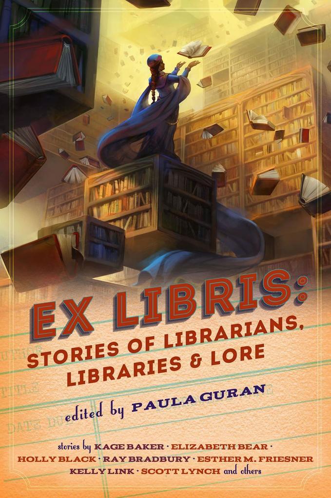 Ex Libris: Stories of Librarians Libraries and Lore