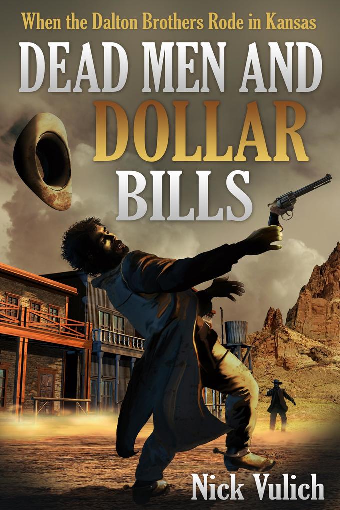 Dead Men and Dollar Bills: When the Dalton Brothers Rode in Kansas