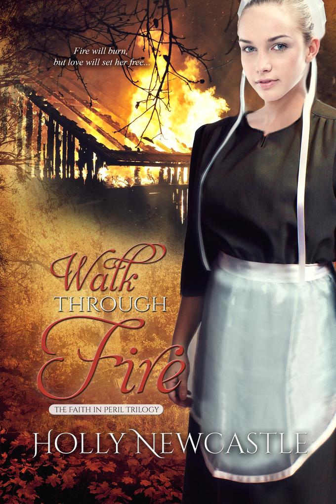 Walk Through Fire (The Faith in Peril Trilogy #3)