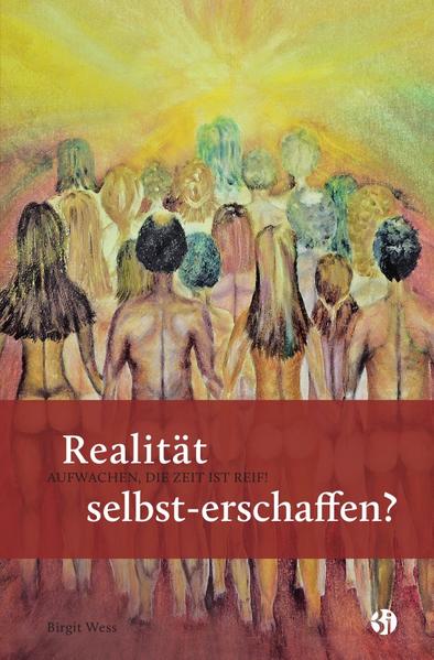 Image of Realität selbst-erschaffen? AUFWACHEN DIE ZEIT IST REIF!