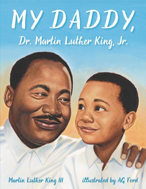 My Daddy Dr. Martin Luther King Jr.