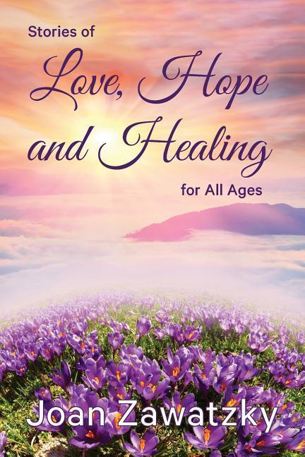 Stories of Love Hope and Healing for All Ages