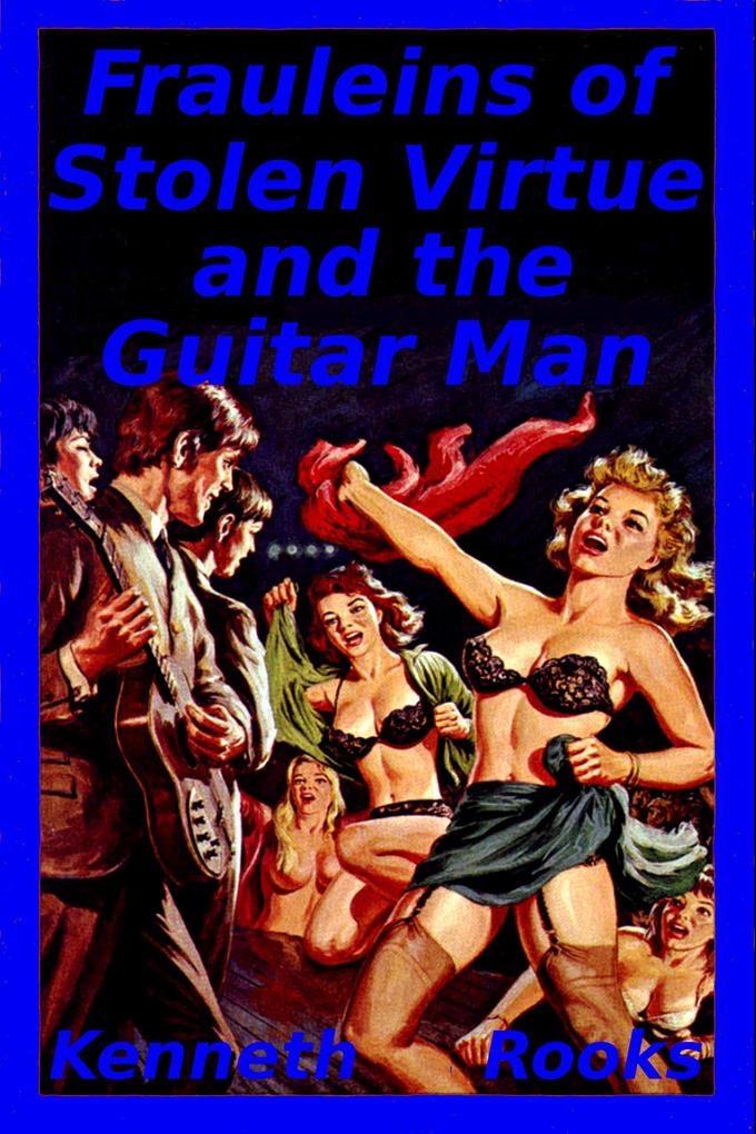 Frauleins of Stolen Virtue and the Guitar Man (Guitar Man Series #3)