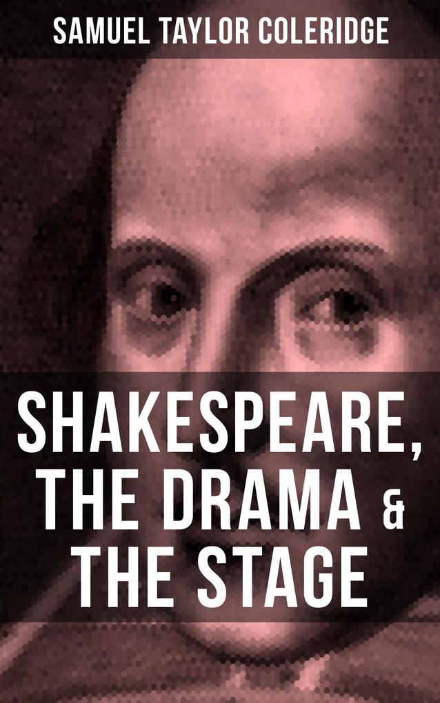 SHAKESPEARE THE DRAMA & THE STAGE