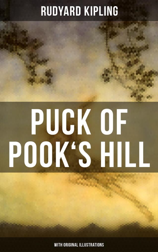 PUCK OF POOK‘S HILL (With Original Illustrations)