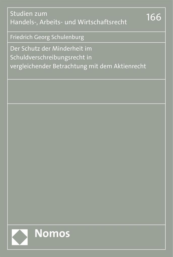 Der Schutz der Minderheit im Schuldverschreibungsrecht in vergleichender Betrachtung mit dem Aktienrecht