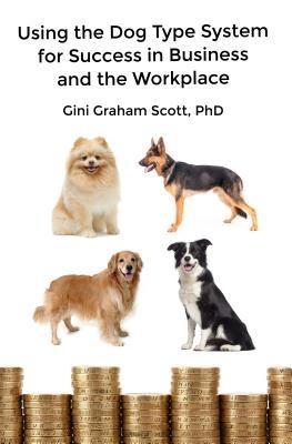 Using the Dog Type System for Success in Business and the Workplace