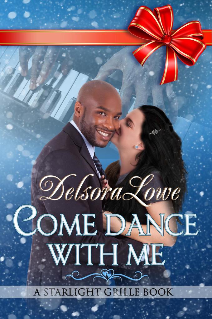 Come Dance with Me (A Serenity Harbor Maine Novella Starlight Grille #2)