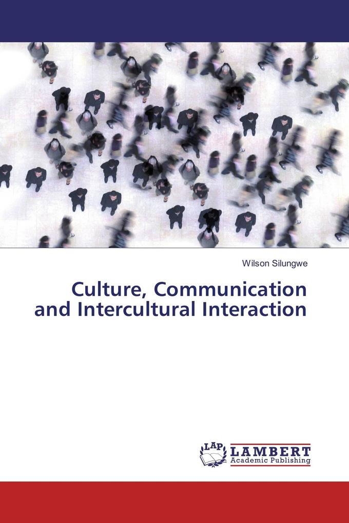 Culture Communication and Intercultural Interaction