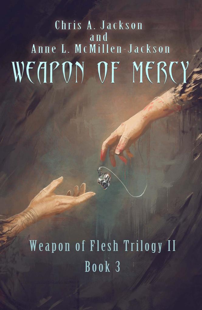 Weapon of Mercy (Weapon of Flesh Series #6)