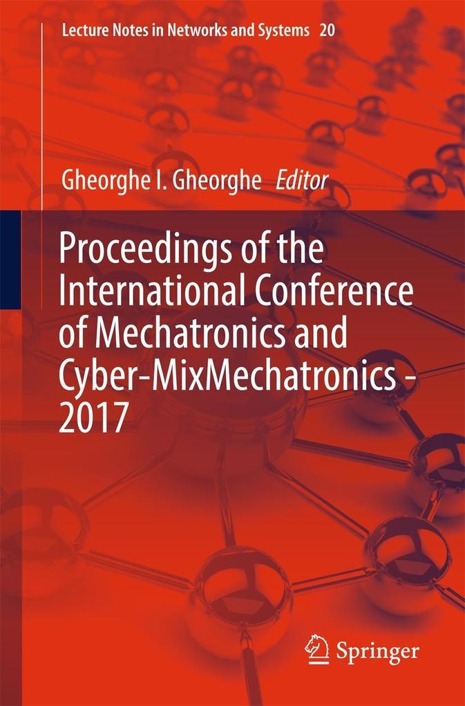 Proceedings of the International Conference of Mechatronics and Cyber-MixMechatronics - 2017