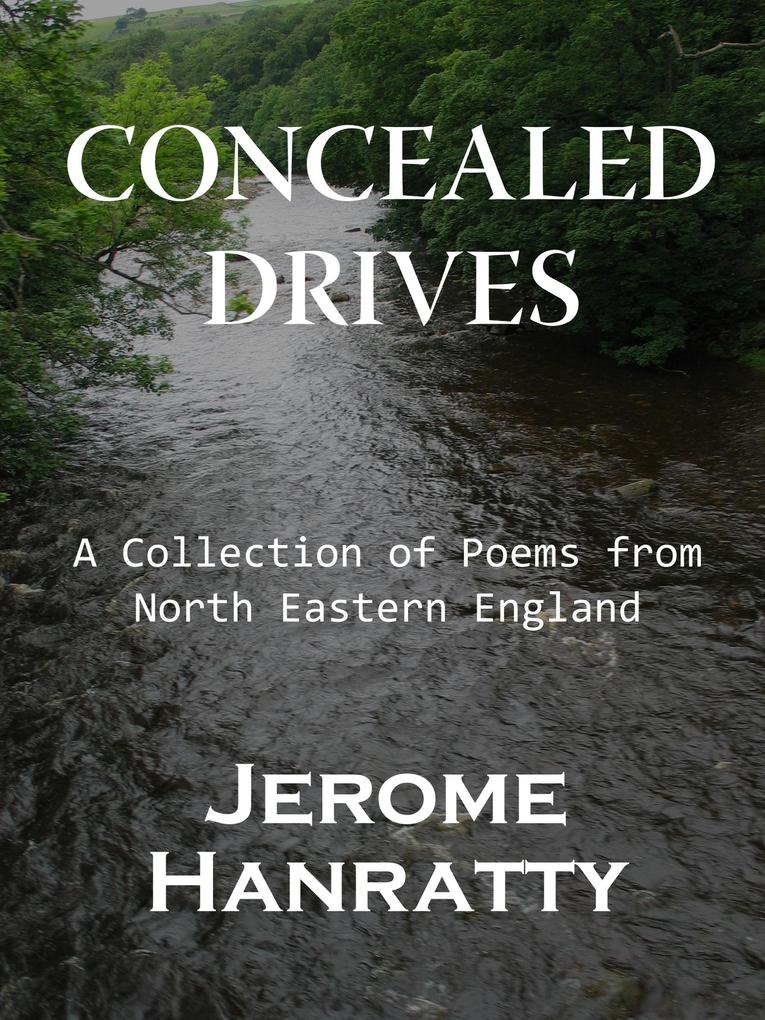 Concealed Drives: A Collection of Poems from North Eastern England