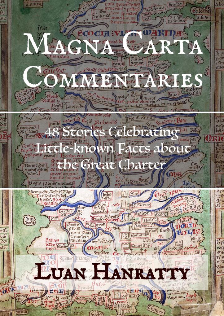 Magna Carta Commentaries - 48 Stories Celebrating Little-known Facts about the Great Charter