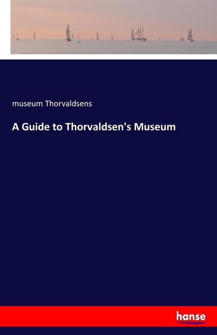 Image of A Guide to Thorvaldsen's Museum