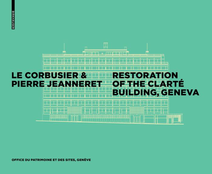 Le Corbusier & Pierre Jeanneret - Restoration of the Clarté Building Geneva