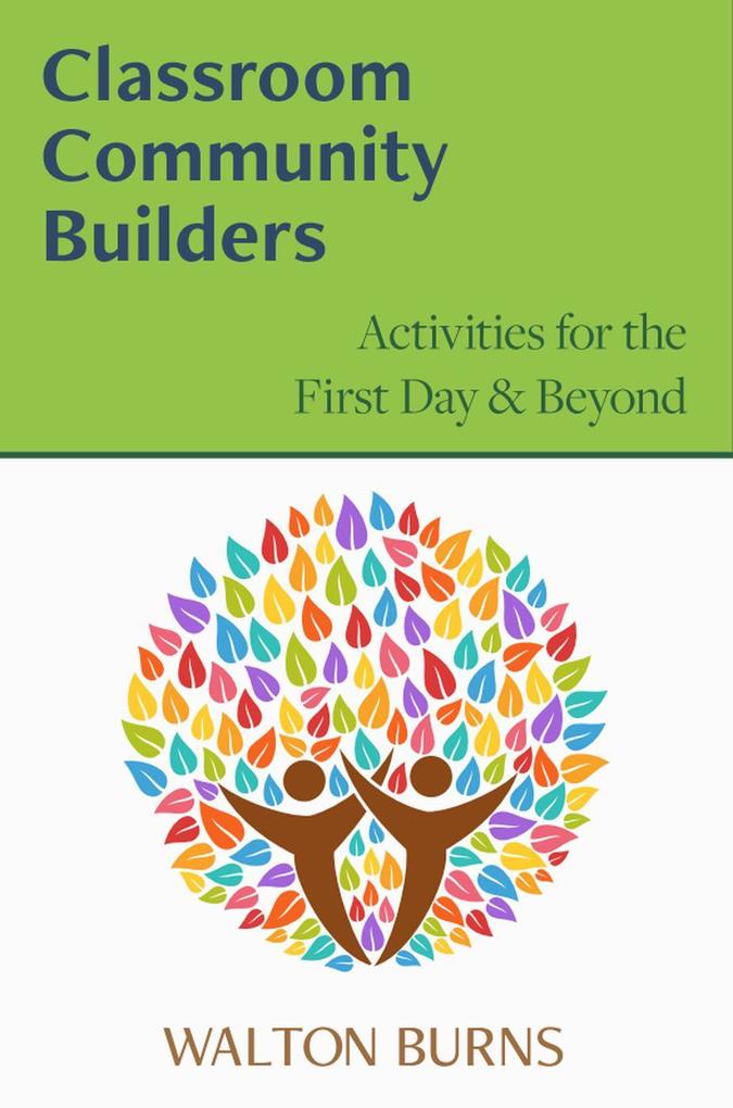 Classroom Community Builders: Activities for the First Day and Beyond (Teacher Tools #3)