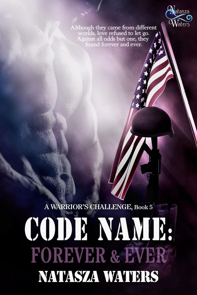 Code Name: Forever & Ever (A Warrior‘s Challenge series #5)