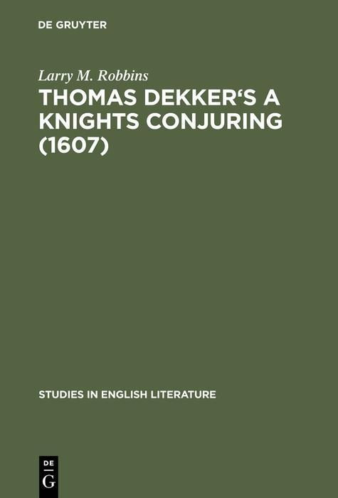 Thomas Dekker‘s A Knights Conjuring (1607)
