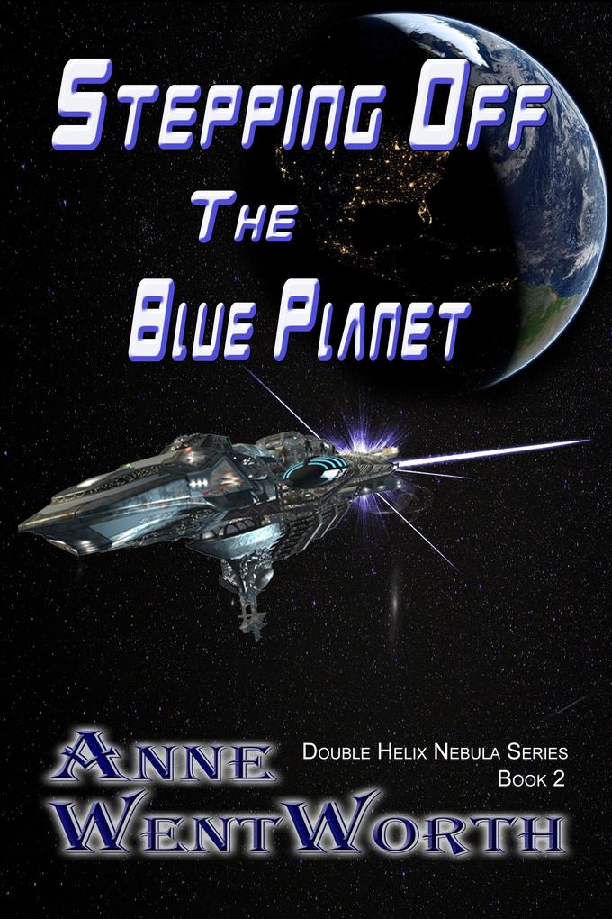 Stepping Off The Blue Planet (Double Helix Nebula Series Book 2)